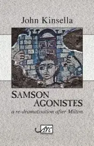 Samson Agonistes: A re-dramatisation after Milton