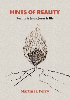 Hints of Reality: Reality is Jesus, Jesus is life