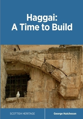 Haggai: A Time to Build