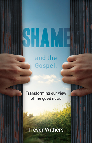 Shame and the Gospel