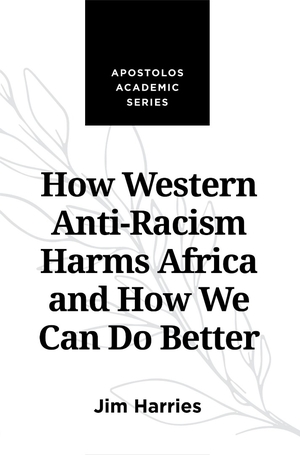 How Western Anti-racism Harms Africa And How We Can Do Better