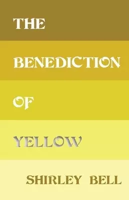 The Benediction of Yellow