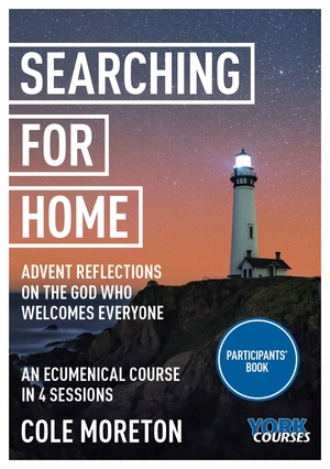 Searching for Home: Advent reflections on the God who welcomes everyone