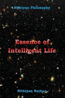 Nithiyan Philosophy: Essence Of Intelligent Life