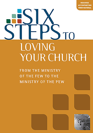 Six Steps to Loving Your Church (Workbook)