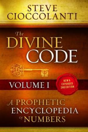 The Divine Code-A Prophetic Encyclopedia of Numbers, Volume I: 1 to 25