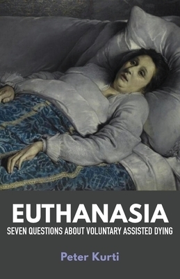 EUTHANASIA: SEVEN QUESTIONS ABOUT VOLUNTARY ASSISTED DYING