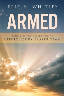 Armed: Principles for Developing An Intercessory Prayer Team