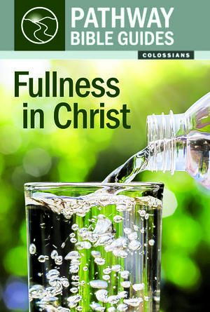 Fullness in Christ (Colossians)