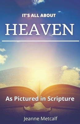 It's All About Heaven: As Pictured in Scripture