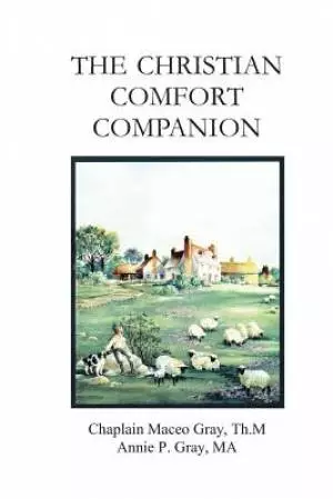 The Christian Comfort Companion: Practical Biblical Way to Recover from Grief