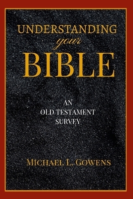 Understanding Your Bible: An Old Testament Survey