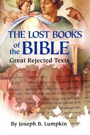 The Lost Books of the Bible: The Great Rejected Texts