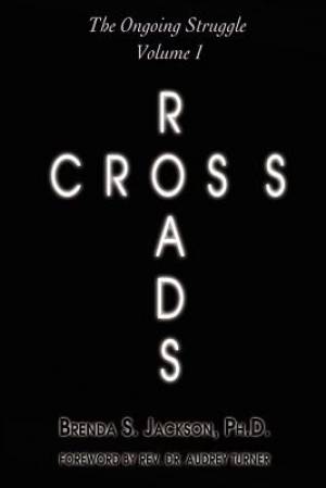 Cross Roads: The Ongoing Struggle - Volume 1