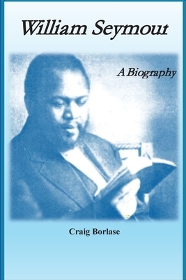 William Seymour:  A Biography