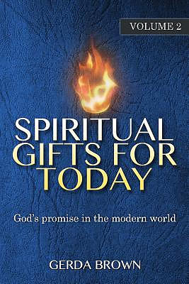 Spiritual Gifts For Today Volume 2: God's promise in the modern world