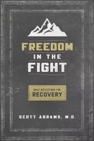 Freedom in the Fight: Daily Reflections for Recovery