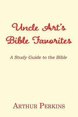 Uncle Art's Bible Favorites: A Study Guide to the Bible