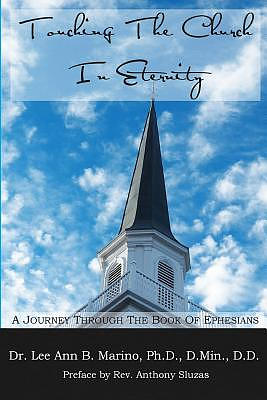 Touching The Church In Eternity: A Journey Through The Book Of Ephesians