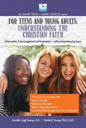 Understanding the Christian Faith: For Teens and Young Adults