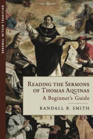 Reading the Sermons of Thomas Aquinas: A Beginner's Guide