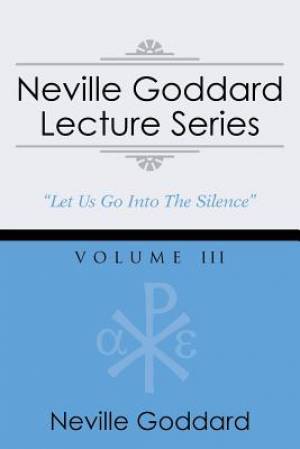 Neville Goddard Lecture Series, Volume III