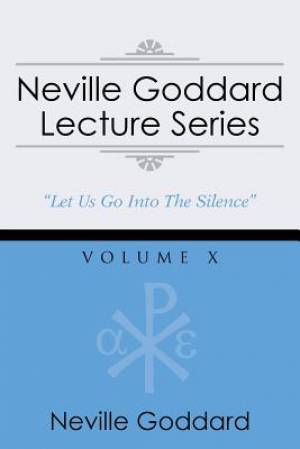 Neville Goddard Lecture Series, Volume X