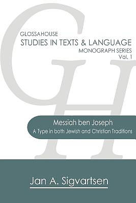 Messiah ben Joseph: A Type in both Jewish and Christian Traditions