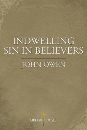 Indwelling Sin in Believers