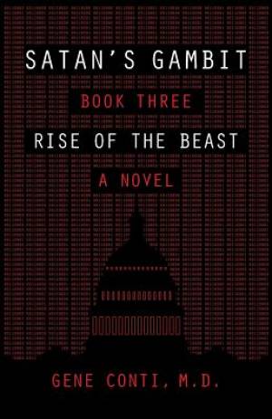 Satan's Gambit: Book Three Rise of the Beast A Novel