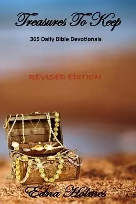 Treasures To Keep - Revised Edition: 365 Daily Bible Devotionals