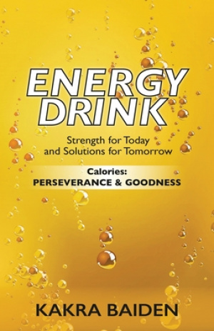 ENERGY DRINK:CALORIES: PERSERVERANCE AND GOODNESS