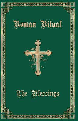 The Roman Ritual: Volume III: The Blessings