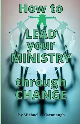 How To LEAD Your MINISTRY Through CHANGE