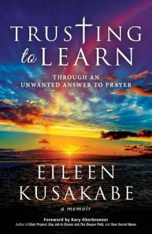 Trusting To Learn: Through An Unwanted Answer To Prayer