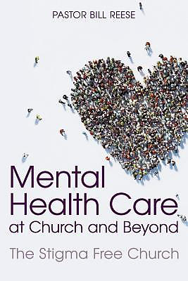 Mental Health Care at Church and Beyond: The Stigma Free Church