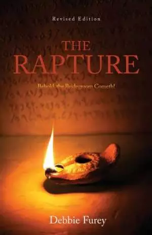 The Rapture: Behold, the Bridegroom Cometh!