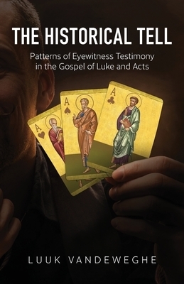 The Historical Tell: Patterns of Eyewitness Testimony  in the Gospel of Luke and Acts