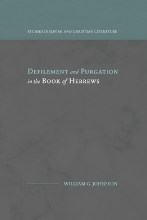 Defilement and Purgation in the Book of Hebrews