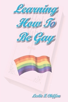 Learning How To Be Gay: Classic "Pocket Book" Edition