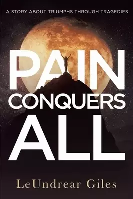 Pain Conquers All