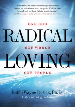 Radical Loving: One God, One World, One People