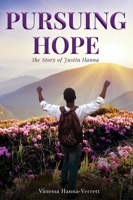 Pursuing Hope: The Story of Justin Hanna