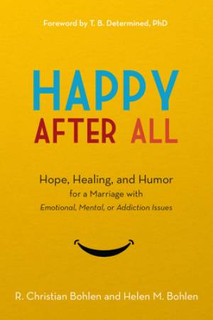 Healing the Stormy Marriage: Hope and Help for YOU when Your Loved One has Mental Health or Addiction Issues