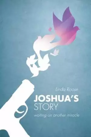 Joshua's Story: waiting on another miracle