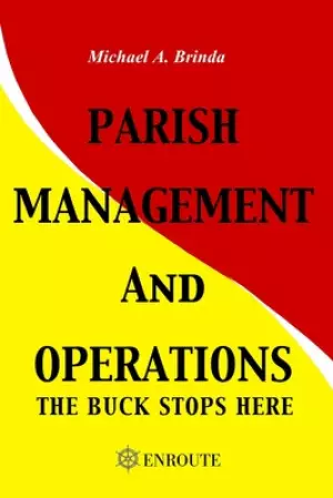 Parish Management and Operations: The Buck Stops Here