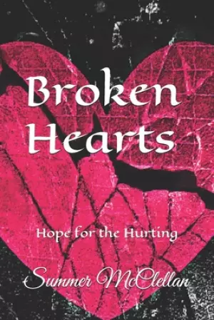 Broken Hearts: Hope for the Hurting