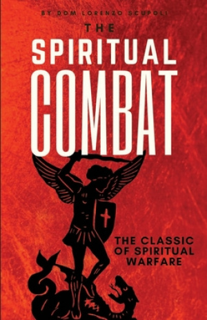 The Spiritual Combat: The Classic Manual on Spiritual Warfare