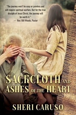 Sackcloth and Ashes of the Heart