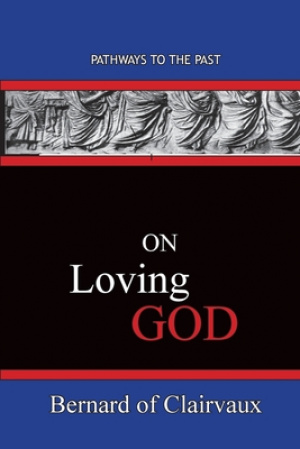 On Loving God: Pathways To The Past